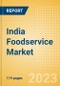 India Foodservice Market Size and Trends by Profit and Cost Sector Channels, Players and Forecast to 2027 - Product Image
