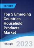 Top 5 Emerging Countries Household Products Market Summary, Competitive Analysis and Forecast, 2018-2027- Product Image