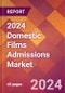 2024 Domestic Films Admissions Global Market Size & Growth Report with Updated Recession Risk Impact - Product Thumbnail Image
