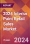 2024 Interior Paint Retail Sales Global Market Size & Growth Report with Updated Recession Risk Impact - Product Thumbnail Image