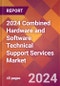 2024 Combined Hardware and Software Technical Support Services Global Market Size & Growth Report with Updated Recession Risk Impact - Product Image