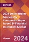 2024 Dealer Broker Services for Commercial Paper Issued By Financial Institutions Global Market Size & Growth Report with Updated Recession Risk Impact - Product Image