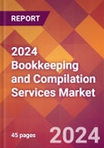 2024 Bookkeeping and Compilation Services Global Market Size & Growth Report with Updated Recession Risk Impact- Product Image