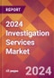 2024 Investigation Services Global Market Size & Growth Report with Updated COVID-19 & Recession Risk Forecasts - Product Image