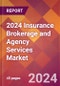 2024 Insurance Brokerage and Agency Services Global Market Size & Growth Report with Updated Recession Risk Impact - Product Thumbnail Image
