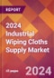 2024 Industrial Wiping Cloths Supply Global Market Size & Growth Report with Updated Recession Risk Impact - Product Thumbnail Image