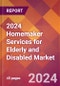 2024 Homemaker Services for Elderly and Disabled Global Market Size & Growth Report with Updated Recession Risk Impact - Product Image