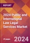 2024 Public and International Law Legal Services Global Market Size & Growth Report with Updated Recession Risk Impact - Product Thumbnail Image