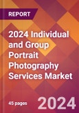 2024 Individual and Group Portrait Photography Services Global Market Size & Growth Report with Updated Recession Risk Impact- Product Image