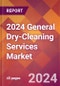 2024 General Dry-Cleaning Services Global Market Size & Growth Report with Updated Recession Risk Impact - Product Thumbnail Image