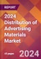 2024 Distribution of Advertising Materials Global Market Size & Growth Report with Updated Recession Risk Impact - Product Image
