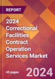 2024 Correctional Facilities Contract Operation Services Global Market Size & Growth Report with Updated Recession Risk Impact- Product Image