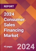 2024 Consumer Sales Financing Global Market Size & Growth Report with Updated Recession Risk Impact- Product Image