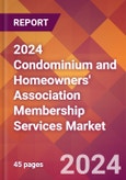 2024 Condominium and Homeowners' Association Membership Services Global Market Size & Growth Report with Updated Recession Risk Impact- Product Image