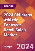 2024 Children's Athletic Footwear Retail Sales Global Market Size & Growth Report with Updated Recession Risk Impact- Product Image