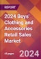 2024 Boys' Clothing and Accessories Retail Sales Global Market Size & Growth Report with Updated Recession Risk Impact - Product Image