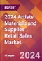 2024 Artists' Materials and Supplies Retail Sales Global Market Size & Growth Report with Updated Recession Risk Impact - Product Thumbnail Image