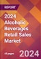 2024 Alcoholic Beverages Retail Sales Global Market Size & Growth Report with Updated Recession Risk Impact - Product Thumbnail Image