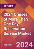 2024 Cruises of More Than One Day Reservation Service Global Market Size & Growth Report with Updated Recession Risk Impact- Product Image