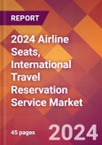 2024 Airline Seats, International Travel Reservation Service Global Market Size & Growth Report with Updated Recession Risk Impact- Product Image