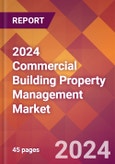 2024 Commercial Building Property Management Global Market Size & Growth Report with Updated Recession Risk Impact- Product Image
