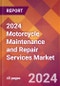 2024 Motorcycle Maintenance and Repair Services Global Market Size & Growth Report with Updated Recession Risk Impact - Product Image