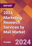 2024 Marketing Research Services by Mail Global Market Size & Growth Report with Updated Recession Risk Impact- Product Image