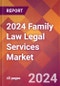 2024 Family Law Legal Services Global Market Size & Growth Report with Updated Recession Risk Impact - Product Image