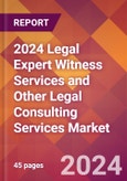 2024 Legal Expert Witness Services and Other Legal Consulting Services Global Market Size & Growth Report with Updated Recession Risk Impact- Product Image