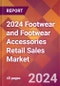 2024 Footwear and Footwear Accessories Retail Sales Global Market Size & Growth Report with Updated Recession Risk Impact - Product Image