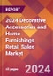 2024 Decorative Accessories and Home Furnishings Retail Sales Global Market Size & Growth Report with Updated Recession Risk Impact - Product Image