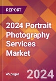 2024 Portrait Photography Services Global Market Size & Growth Report with Updated Recession Risk Impact- Product Image