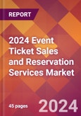 2024 Event Ticket Sales and Reservation Services Global Market Size & Growth Report with Updated Recession Risk Impact- Product Image