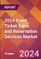 2024 Event Ticket Sales and Reservation Services Global Market Size & Growth Report with Updated Recession Risk Impact - Product Image
