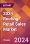 2024 Roofing Retail Sales Global Market Size & Growth Report with Updated Recession Risk Impact - Product Thumbnail Image