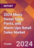 2024 Men's Sweat Tops, Pants, and Warm-Ups Retail Sales Global Market Size & Growth Report with Updated Recession Risk Impact- Product Image