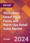 2024 Men's Sweat Tops, Pants, and Warm-Ups Retail Sales Global Market Size & Growth Report with Updated Recession Risk Impact - Product Image