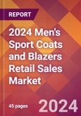 2024 Men's Sport Coats and Blazers Retail Sales Global Market Size & Growth Report with Updated Recession Risk Impact- Product Image