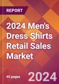 2024 Men's Dress Shirts Retail Sales Global Market Size & Growth Report with Updated Recession Risk Impact- Product Image