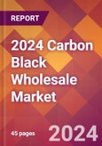 2024 Carbon Black Wholesale Global Market Size & Growth Report with Updated Recession Risk Impact- Product Image