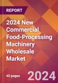 2024 New Commercial Food-Processing Machinery Wholesale Global Market Size & Growth Report with Updated Recession Risk Impact- Product Image