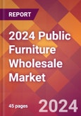 2024 Public Furniture Wholesale Global Market Size & Growth Report with Updated Recession Risk Impact- Product Image
