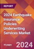 2024 Earthquake Insurance Policies Underwriting Services Global Market Size & Growth Report with Updated Recession Risk Impact- Product Image