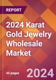 2024 Karat Gold Jewelry Wholesale Global Market Size & Growth Report with Updated Recession Risk Impact- Product Image