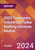 2023 Temporary Industrial/Trades Staffing Services Global Market Size & Growth Report with COVID-19 & Recession Risk Impact- Product Image