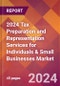 2024 Tax Preparation and Representation Services for Individuals & Small Businesses Global Market Size & Growth Report with Updated Recession Risk Impact - Product Image