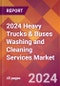 2024 Heavy Trucks & Buses Washing and Cleaning Services Global Market Size & Growth Report with Updated Recession Risk Impact - Product Thumbnail Image