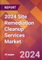 2024 Site Remediation Cleanup Services Global Market Size & Growth Report with Updated Recession Risk Impact - Product Image
