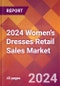 2024 Women's Dresses Retail Sales Global Market Size & Growth Report with Updated Recession Risk Impact - Product Image