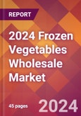 2024 Frozen Vegetables Wholesale Global Market Size & Growth Report with Updated Recession Risk Impact- Product Image